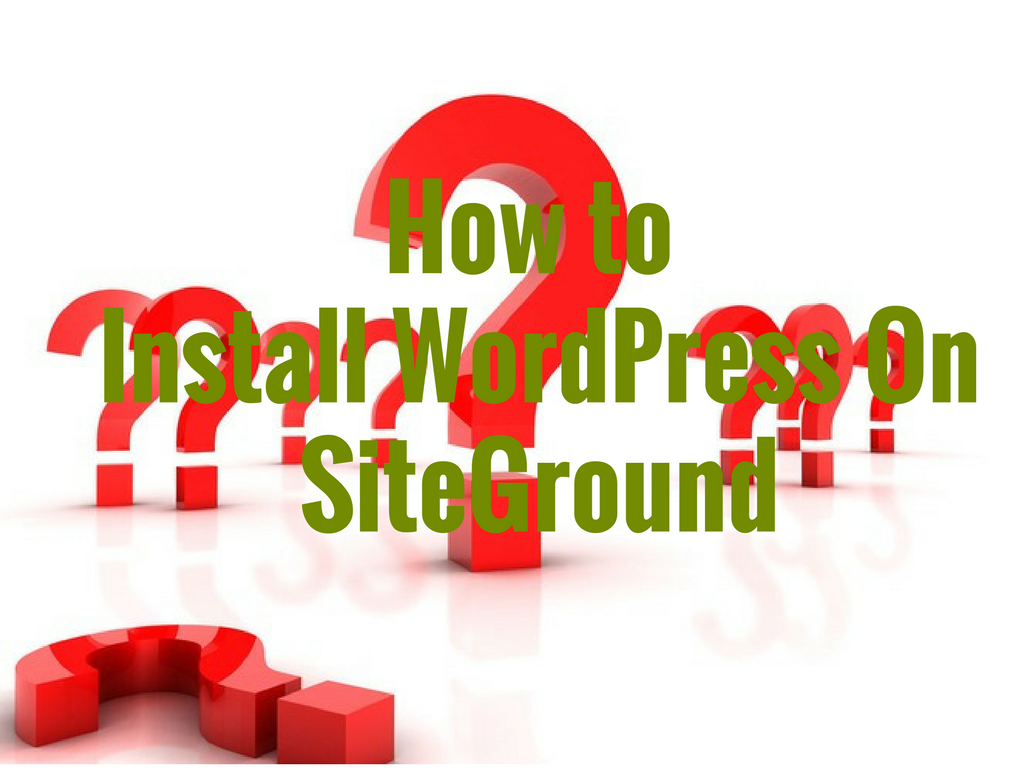 how to install wordpress siteground